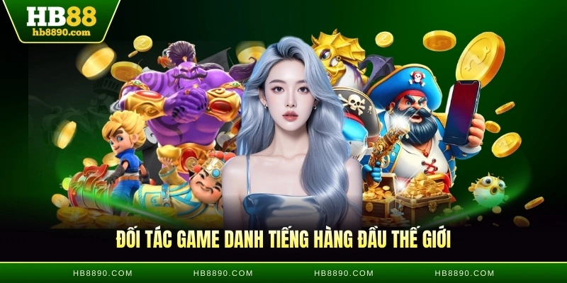 Đối tác game danh tiếng hàng đầu thế giới