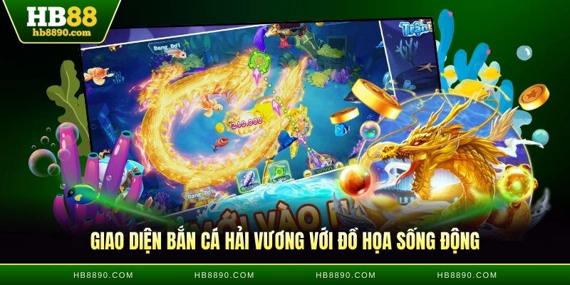 Giao diện bắn cá Hải Vương với đồ họa sống động