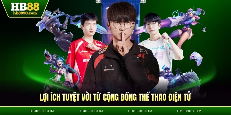 Lợi ích tuyệt vời từ cộng đồng thể thao điện tử