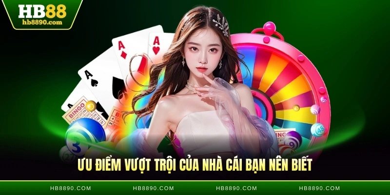 Ưu điểm vượt trội của nhà cái bạn nên biết